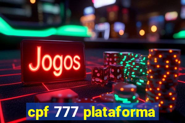 cpf 777 plataforma
